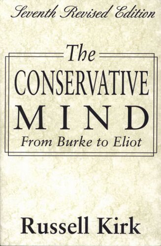 The conservative mind: from Burke to Eliot