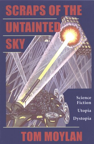 Scraps of the untainted sky: science fiction, utopia, dystopia