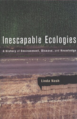 Inescapable ecologies: a history of environment, disease, and knowledge