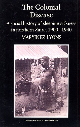 The colonial disease: a social history of sleeping sickness in northern Zaire, 1900-1940