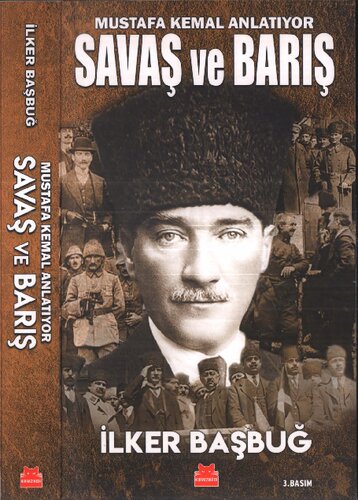 Mustafa Kemal Atatürk Anlatıyor Savaş ve Barış