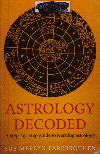 Astrology Decoded: A Step-by-Step Guide to Learning Astrology
