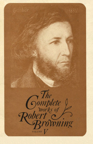 Complete Works Robert Browning 5: With Variant Readings And Annotations