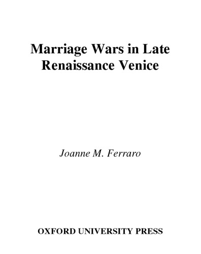 Marriage Wars in Late Renaissance Venice (Studies in the History of Sexuality)