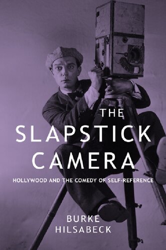 The Slapstick Camera: Hollywood and the Comedy of Self-Reference
