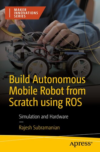 Build Autonomous Mobile Robot from Scratch using ROS : Simulation and Hardware