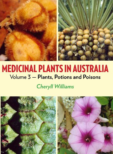 Medicinal Plants in Australia: Volume 3: Plants, Potions and Poisons (3)
