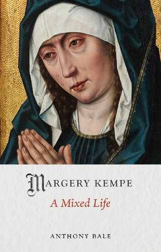 Margery Kempe: A Mixed Life