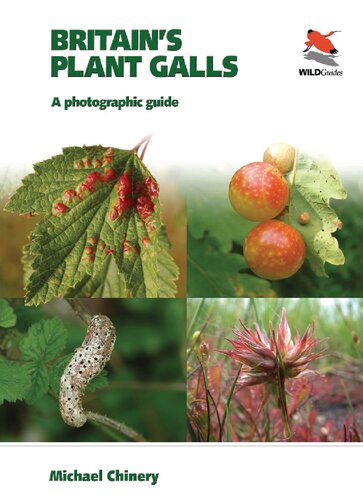 Britain's Plant Galls: A Photographic Guide (WILDGuides of Britain & Europe, 7)