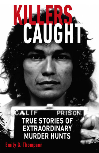 Killers Caught: True Stories of Extraordinary Murder