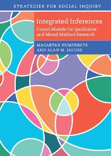 Integrated Inferences: Causal Models for Qualitative and Mixed-Method Research (Strategies for Social Inquiry)
