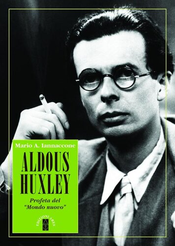 Aldous Huxley. Profeta del «Mondo nuovo»