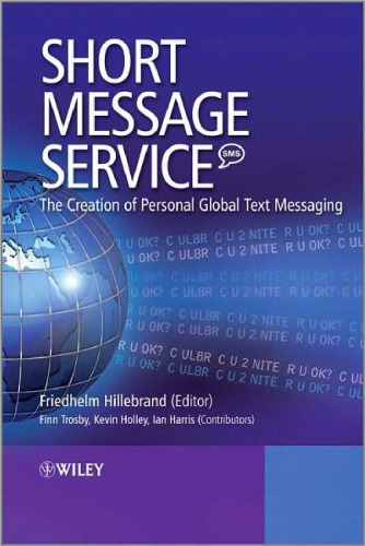 Short Message Service (SMS): The Creation of Personal Global Text Messaging