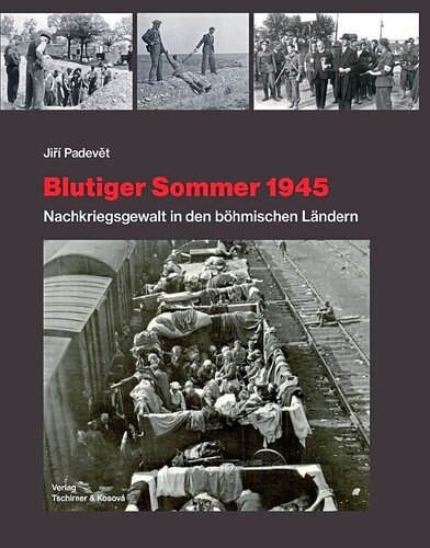 Blutiger Sommer 1945 – Nachkriegsgewalt in den böhmischen Ländern - TEIL 1