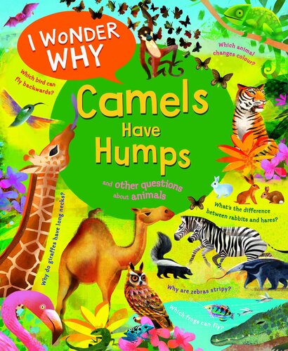 I Wonder Why Camels Have Humps: And Other Questions about Animals