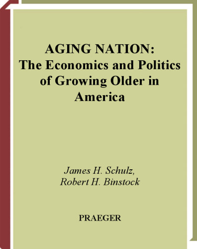 Aging Nation: The Economics and Politics of Growing Older in America