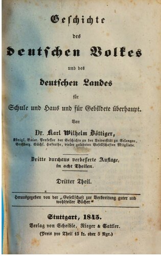 Geschichte des deutschen Volkes und des deutschen Landes für Schule und Haus und für Gebildete überhaupt