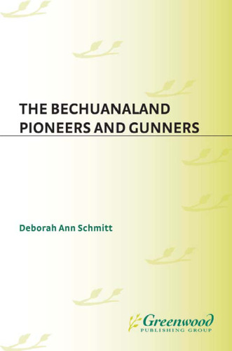 The Bechuanaland Pioneers and Gunners
