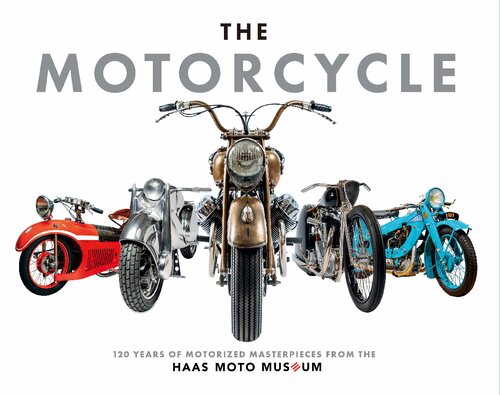 The Motorcycle : The Definitive Collection of the Haas Moto Museum
