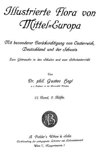 Illustrierte Flora von Mittel-Europa : mit besonderer Berücksichtigung von Deutschland, Oesterreich und der Schweiz : zum Gebrauche in den Schulen und zum Selbstunterricht 6,2 Dicotyledones ; T. 5, Sympetalae (Schluss der Compositae).