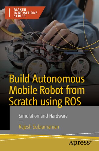 Build Autonomous Mobile Robot from Scratch using ROS: Simulation and Hardware