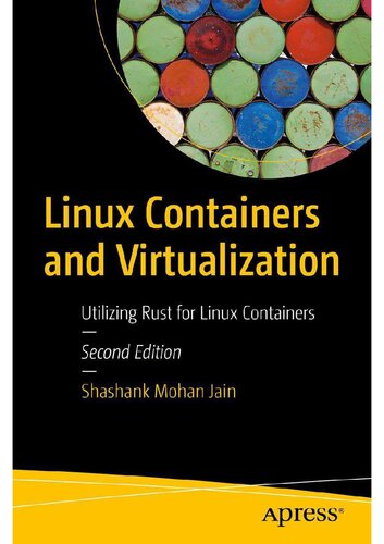 Linux Containers and Virtualization: Utilizing Rust for Linux Containers 2nd Edition