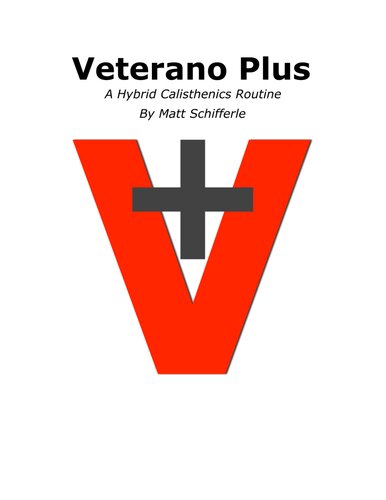 Veterano Plus - A Hybrid Calisthenics Routine