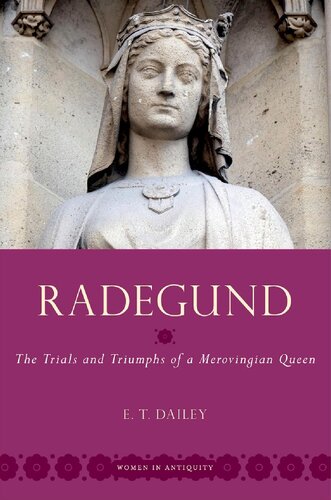 Radegund: The Trials and Triumphs of a Merovingian Queen