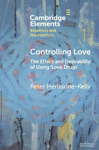 Controlling Love: The Ethics and Desirability of Using 'Love Drugs'