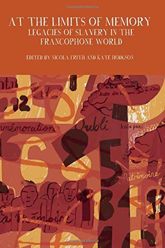 At the Limits of Memory: Legacies of Slavery in the Francophone World (Francophone Postcolonial Studies LUP)