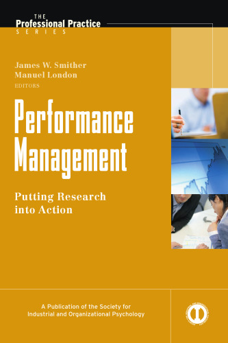 Performance Management: Putting Research into Practice (J-B SIOP Professional Practice Series)