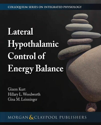 Lateral Hypothalamic Control of Energy Balance (Colloquium Integrated Systems Physiology: From Molecule to Function to Disease)