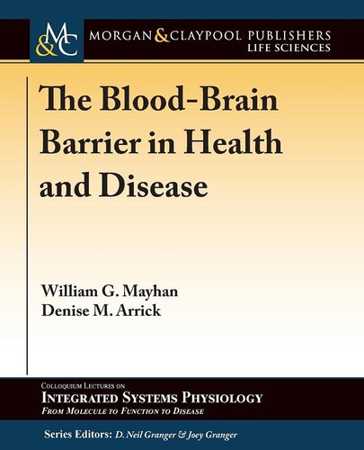 The Blood-Brain Barrier in Health and Disease (Colloquium Integrated Systems Physiology: From Molecule to Function to Disease)