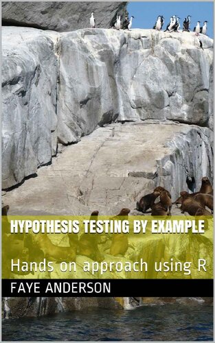 Hypothesis Testing by Example: Hands on approach using R