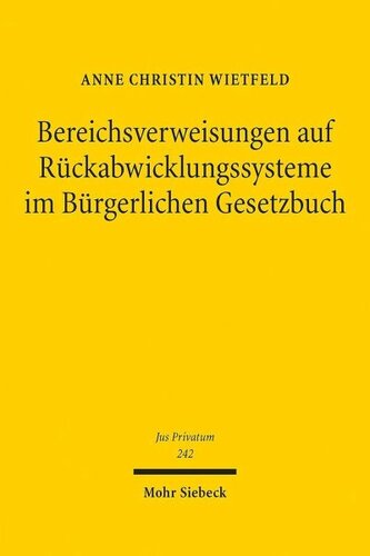 Bereichsverweisungen auf Rückabwicklungssysteme im Bürgerlichen Gesetzbuch: Eine systematische Analyse