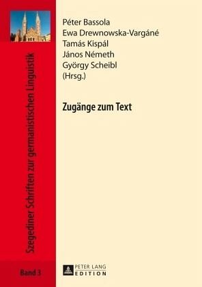 Zugänge zum Text: Herausgegeben:Bassola, Péter; Drewnowska-Vargáné, Ewa; Kispál, Tamás; Németh, János
