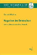 Negation im Deutschen: Syntax, Informationsstruktur, Semantik