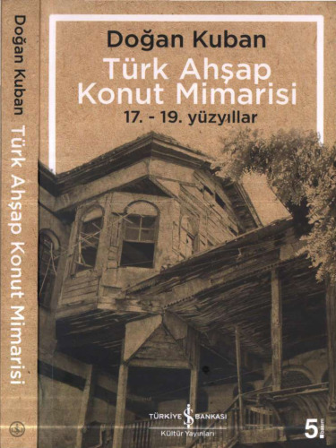 Türk Ahşap Konut Mimarisi 17. - 19. Yüzyıllar