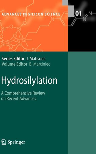 Hydrosilylation: A Comprehensive Review on Recent Advances (Advances in Silicon Science, 1)