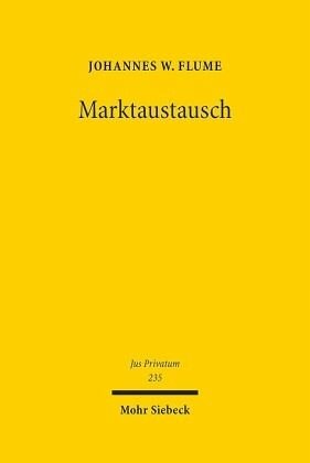 Marktaustausch: Grundlegung einer juristisch-ökonomischen Theorie des Austauschverkehrs. Habilitationsschrift