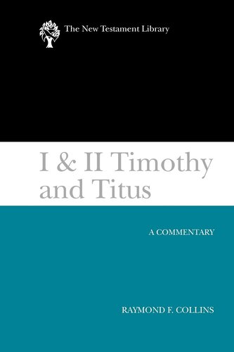 I & II Timothy and Titus (2002): A Commentary (New Testament Library)