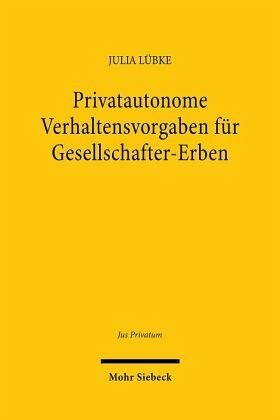 Privatautonome Verhaltensvorgaben für Gesellschafter-Erben