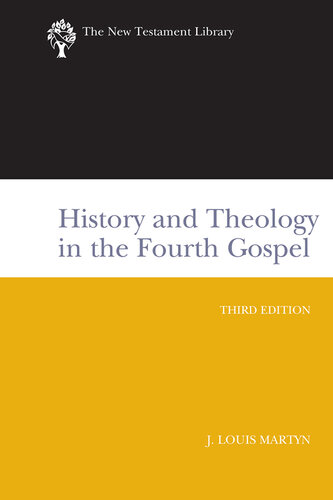 History and Theology in the Fourth Gospel: A New Testament Library Classic