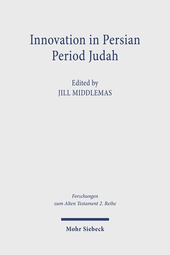 Innovation in Persian Period Judah: Royal and Temple Ideology in Comparative Perspective
