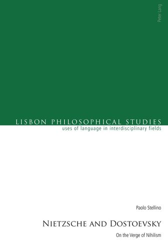 Nietzsche and Dostoevsky: On the Verge of Nihilism (Lisbon Philosophical Studies – Uses of Languages in Interdisciplinary Fields)