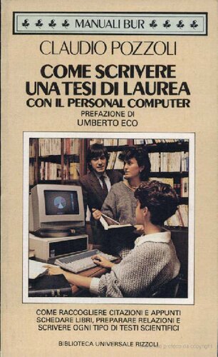 Prefazione di Umberto Eco 
Come scrivere una tesi di laurea con il personal computer