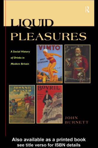 Liquid Pleasures: A Social History of Drinks in Modern Britain
