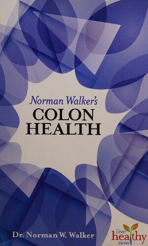 Norman Walker's Colon Health (Live Healthy Now)
