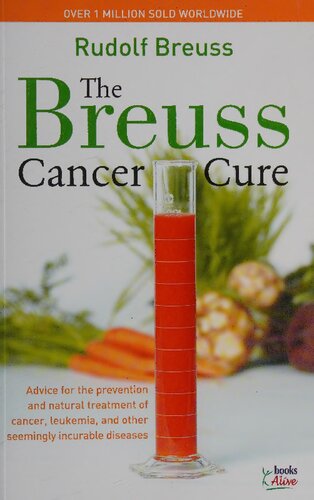 The Breuss Cancer Cure  ( Rudolf Breuss Cancer Cure )