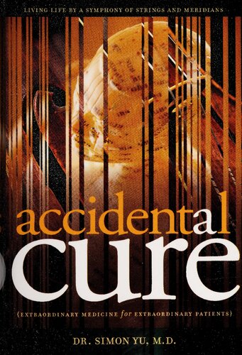 Accidental Cure: Extraordinary Medicine for Extraordinary Patients